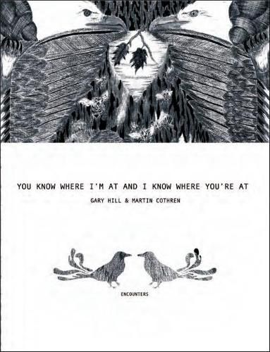 Cover image for You Know Where I'm At And I Know Where You're At: Gary Hill & Martin Cothren