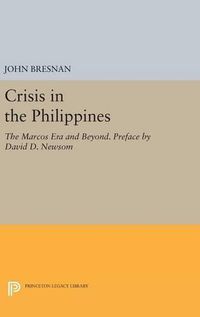 Cover image for Crisis in the Philippines: The Marcos Era and Beyond. Preface by David D. Newsom