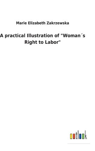 Cover image for A practical Illustration of "Woman?s Right to Labor"