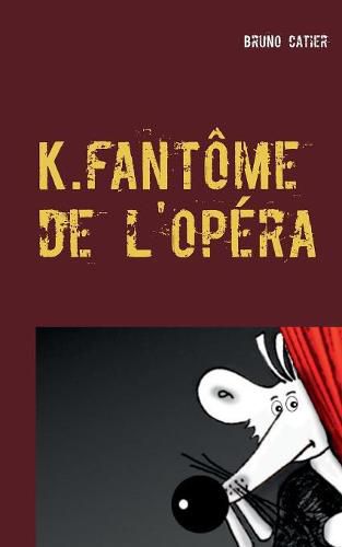 Cover image for K.fantome de l'opera