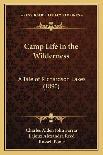 Cover image for Camp Life in the Wilderness: A Tale of Richardson Lakes (1890)