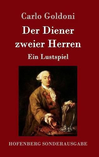 Der Diener zweier Herren: Ein Lustspiel