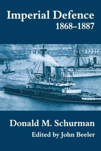 Cover image for Imperial defence 1868-1887: Donald Mackenzie Schurman