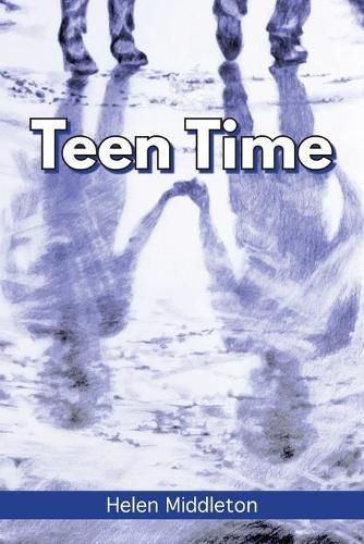 Cover image for Teen Time: Working Out What You Want and Choosing How to 'Be