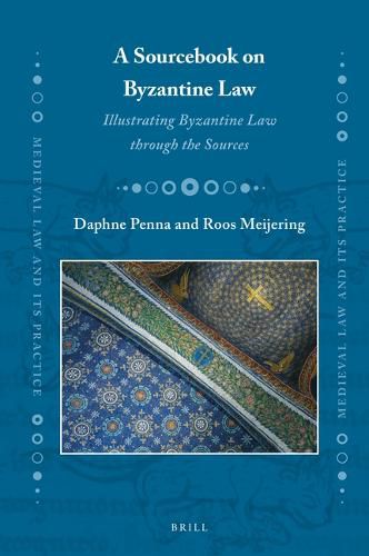 Cover image for A Sourcebook on Byzantine Law: Illustrating Byzantine Law through the Sources