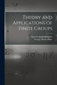 Cover image for Theory and Applications of Finite Groups