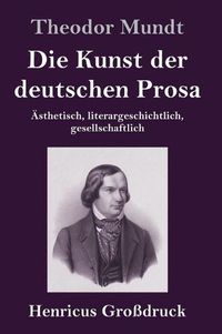 Cover image for Die Kunst der deutschen Prosa (Grossdruck): AEsthetisch, literargeschichtlich, gesellschaftlich