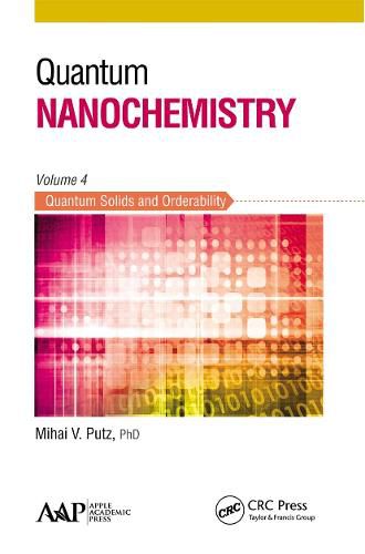 Cover image for Quantum Nanochemistry, Volume Four: Quantum Solids and Orderability