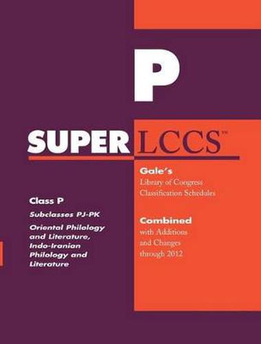 Cover image for SUPERLCCS 2012: Subclass Pj-Pk: Oriental Philology and Literature, Indo-Iranian Philology and Literature