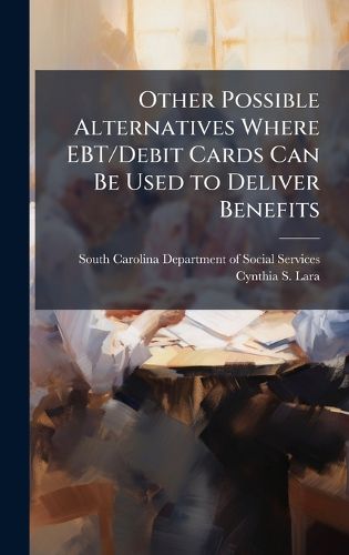 Cover image for Other Possible Alternatives Where EBT/Debit Cards Can Be Used to Deliver Benefits