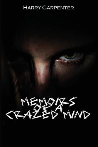 Cover image for Memoirs of a Crazed Mind