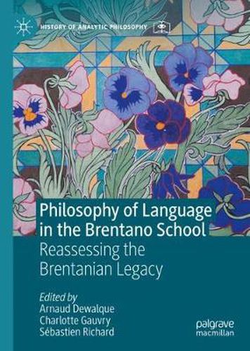 Cover image for Philosophy of Language in the Brentano School: Reassessing the Brentanian Legacy