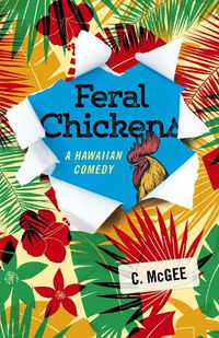 Cover image for Feral Chickens - A Hawaiian Comedy