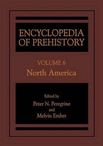 Encyclopedia of Prehistory: Volume 6: North America