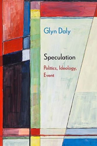 Cover image for Speculation: Politics, Ideology, Event