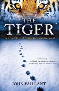 Cover image for The Tiger: A True Story of Vengeance and Survival
