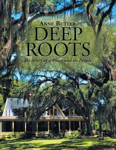 Cover image for Deep Roots: The Story of a Place and Its People