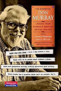 Cover image for The Essential Don Murray: Lessons from America's Greatest Writing Teacher