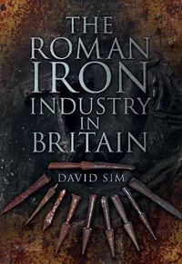 Cover image for The Roman Iron Industry in Britain