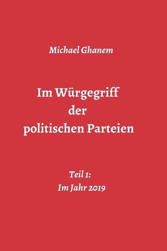 Im Wurgegriff der politischen Parteien