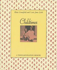 Cover image for Childtimes: A Three-Generation Memoir