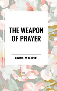 Cover image for The Weapon of Prayer