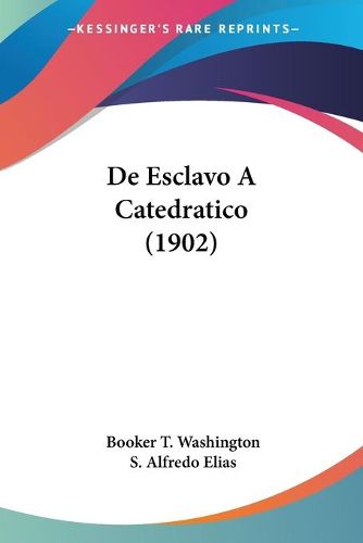 Cover image for de Esclavo a Catedratico (1902)