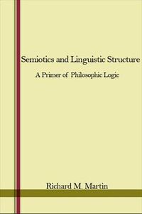 Cover image for Semiotics and Linguistic Structure: A Primer of Philosophic Logic