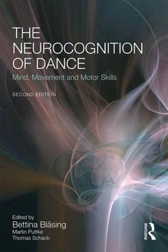 Cover image for The Neurocognition of Dance: Mind, Movement and Motor Skills