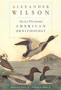 Cover image for Alexander Wilson: The Scot Who Founded American Ornithology