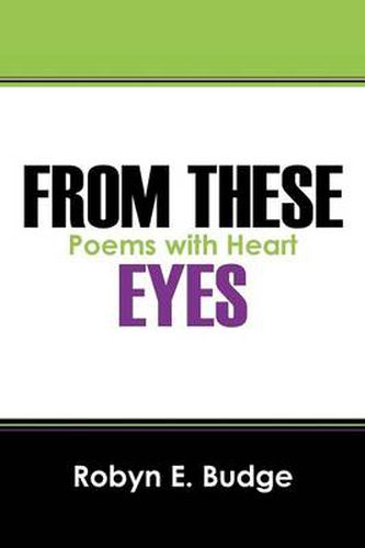 Cover image for From These Eyes: Poems with Heart