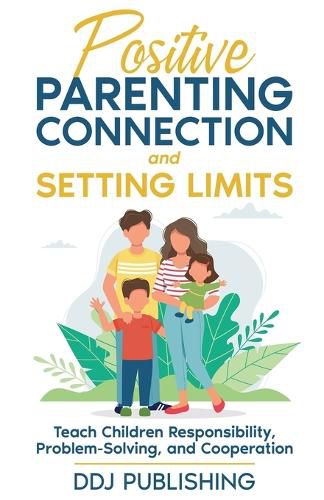 Cover image for Positive Parenting Connection and Setting Limits