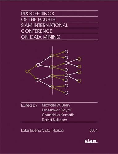 Cover image for Proceedings of the Fourth SIAM International Conference on Data Mining