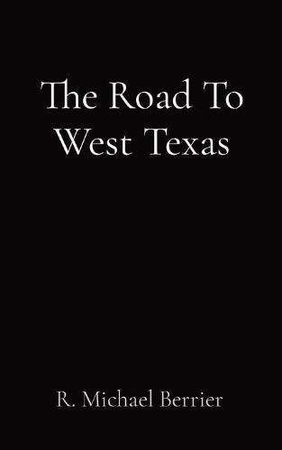 Cover image for The Road To West Texas