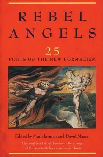 Rebel Angels: 25 Poets of the New Formalism