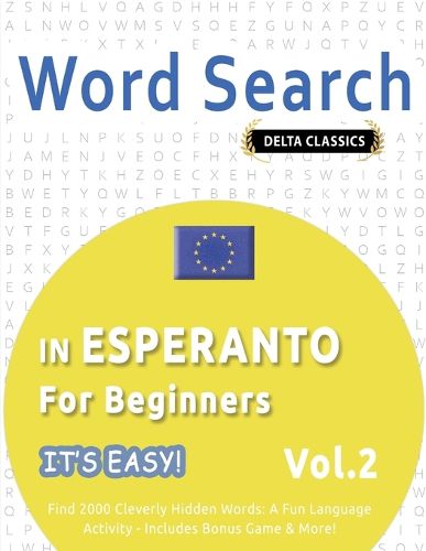 Cover image for Word Search in Esperanto for Beginners - It's Easy! Vol.2 - Delta Classics - Find 2000 Cleverly Hidden Words