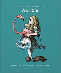 Cover image for The Little Book of Alice: Wonderland's Wit & Wisdom