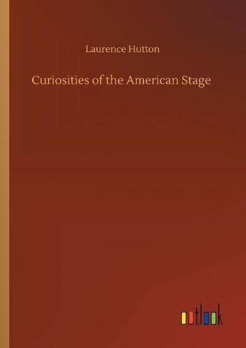 Cover image for Curiosities of the American Stage