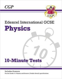 Cover image for Grade 9-1 Edexcel International GCSE Physics: 10-Minute Tests (with answers)