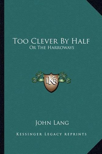 Cover image for Too Clever by Half: Or the Harroways