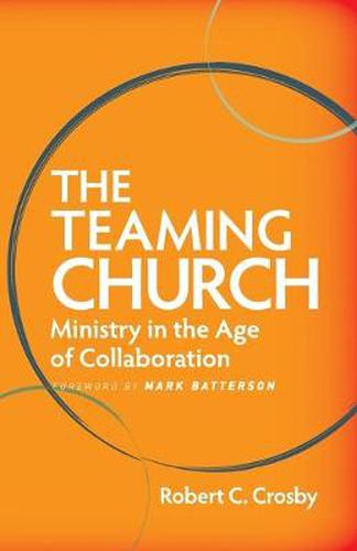 The Teaming Church: Ministry in the Age of Collaboration