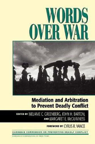 Words Over War: Mediation and Arbitration to Prevent Deadly Conflict