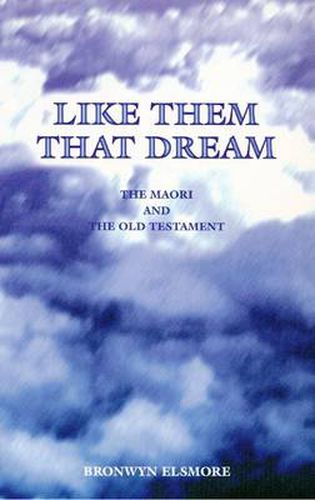 Cover image for Like Them That Dream: The Maori and the Old Testament