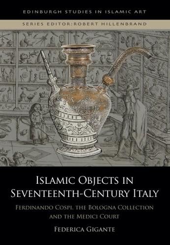 Cover image for Islamic Objects in Seventeenth-Century Italy