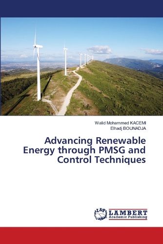 Cover image for Advancing Renewable Energy through PMSG and Control Techniques