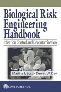 Cover image for Biological Risk Engineering Handbook: Infection Control and Decontamination