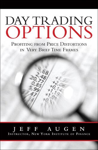 Cover image for Day Trading Options: Profiting from Price Distortions in Very Brief Time Frames