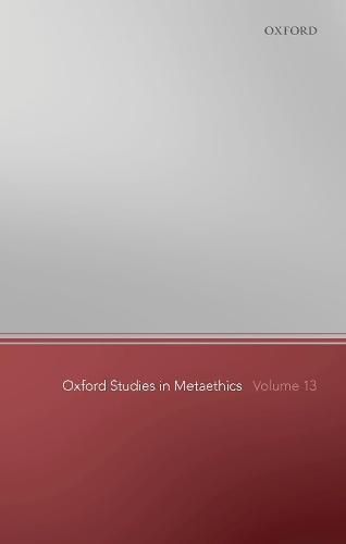 Cover image for Oxford Studies in Metaethics 13