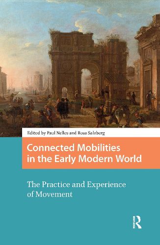 Cover image for Connected Mobilities in the Early Modern World: The Practice and Experience of Movement