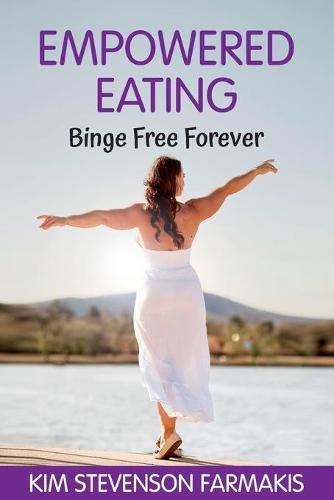 Cover image for Empowered Eating: Binge Free Forever